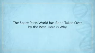 The Spare Parts World has Been Taken Over by the Best. Here is Why