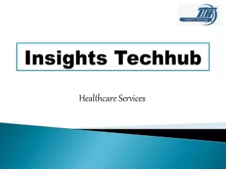 Healthcare services insights Techhub
