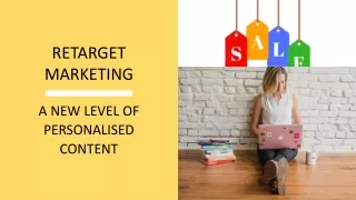 Retarget Marketing A New Level Of Personalised Content