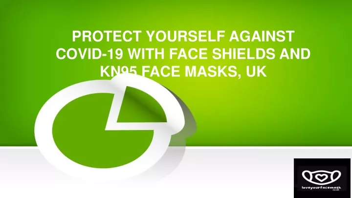 protect yourself against covid 19 with face shields and kn95 face masks uk