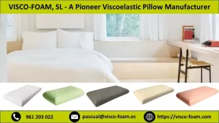 Visco Foam- A Pioneer Viscoelastic Pillow Manufacturer