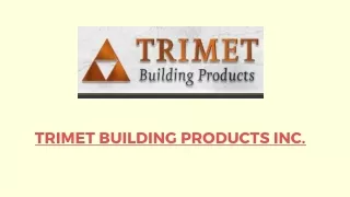 Metal Construction Product Manufacturer in Calgary - Trimet