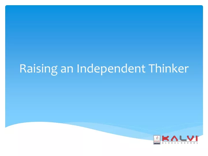 raising an independent thinker