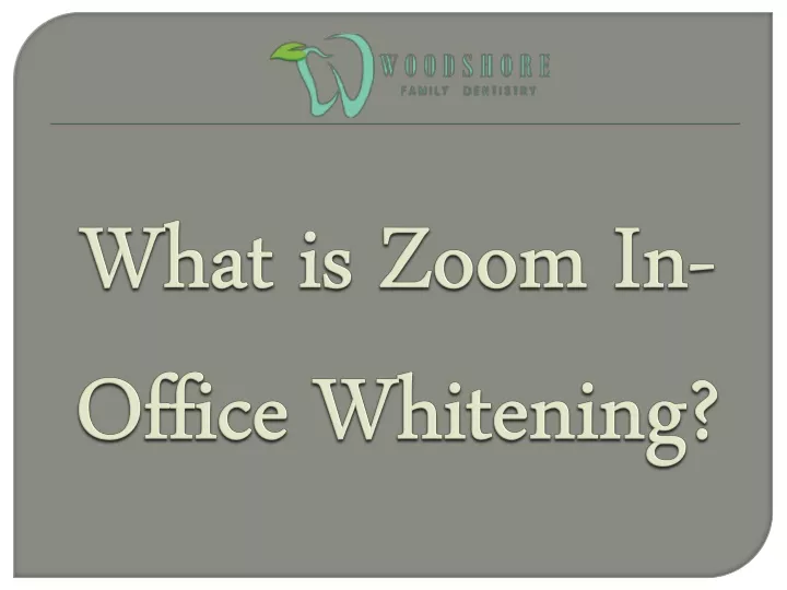 what is zoom in office whitening