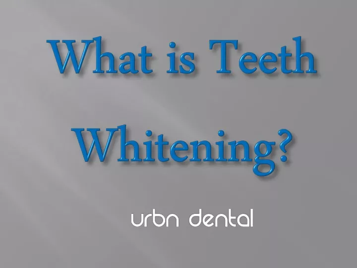 what is teeth whitening