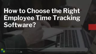 How to choose the right employee time tracking software