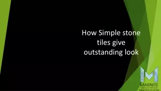 how simple stone tiles give outstanding look