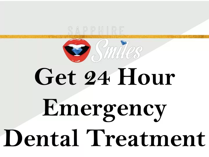 get 24 hour emergency dental treatment