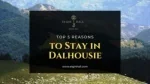 Top 5 Reasons To stay in Dalhousie - slide 1