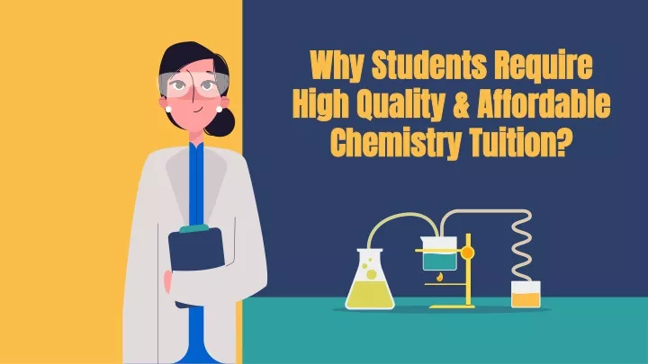 why students require high quality affordable chemistry tuition