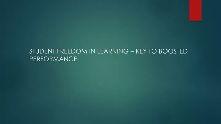 student freedom in learning key to boosted performance