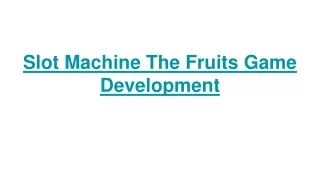 slot machine the fruits game development