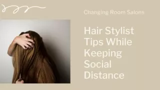 Hair Stylist Tips While Keeping Social  Distance - Changing Room Salons