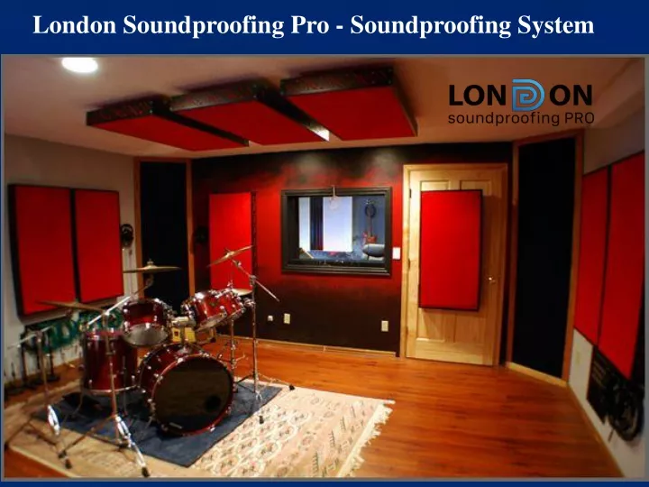 london soundproofing pro s oundproofing system