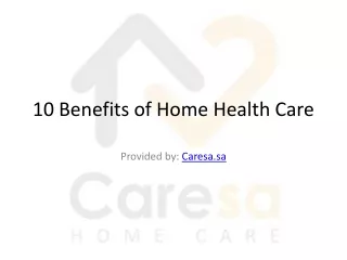 10 Benefits of Home Health Care