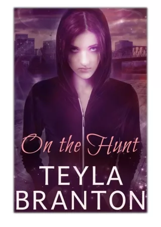 [PDF] Free Download On the Hunt By Teyla Branton