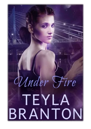 [PDF] Free Download Under Fire By Teyla Branton