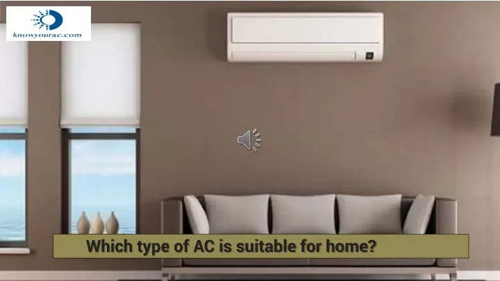 which type of ac is suitable for home