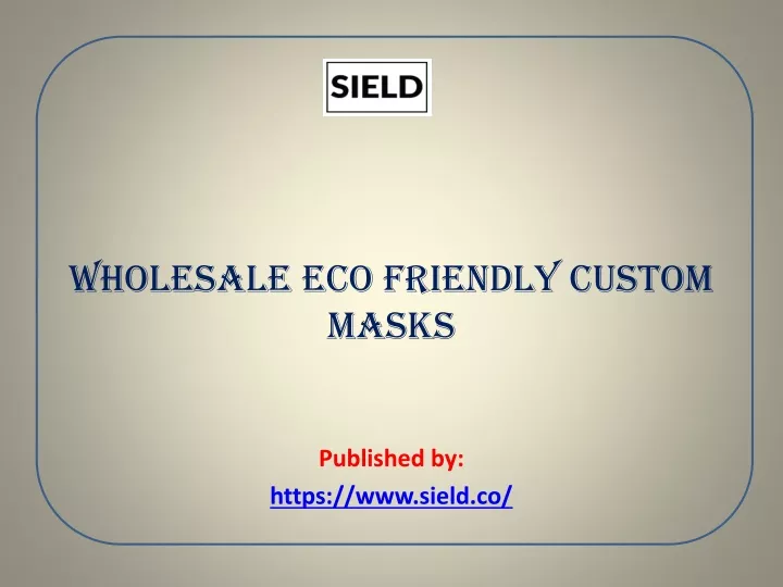 wholesale eco friendly custom masks published by https www sield co