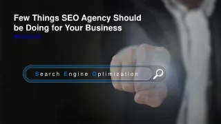 Few Things SEO Agency Should be Doing for Your Business