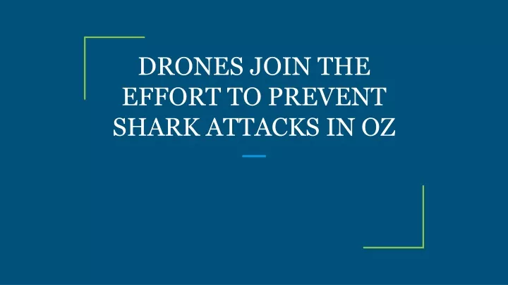 drones join the effort to prevent shark attacks in oz