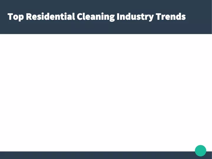 top residential cleaning industry trends
