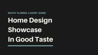 Home Design Showcase In Good Taste - South Florida Luxury Guide