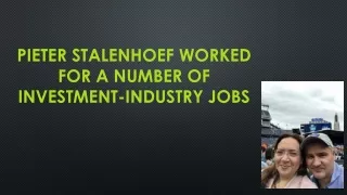 pieter stalenhoef worked for a number of investment industry jobs
