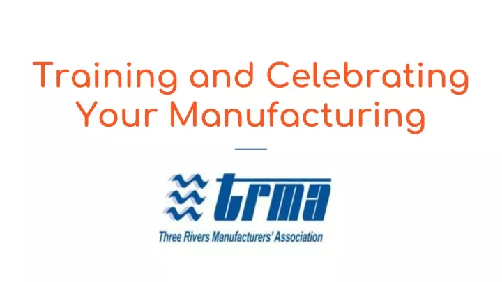 training and celebrating your manufacturing