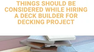 Things should be considered while hiring a Deck Builder for Decking Project