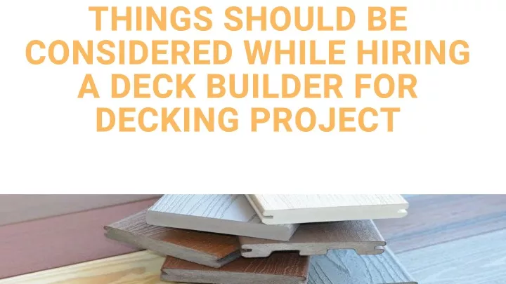 things should be considered while hiring a deck