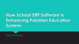 How School ERP Software Is Enhancing Pakistan Education System