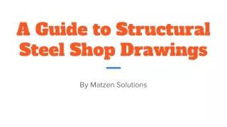 A Guide to Structural Steel Shop Drawings