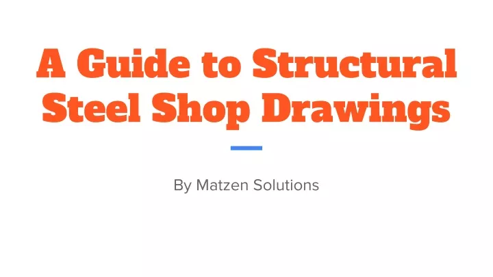 a guide to structural steel shop drawings