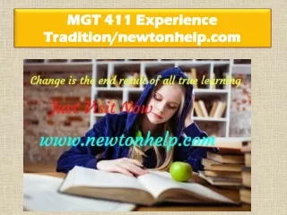 MGT 411 Experience Tradition/newtonhelp.com