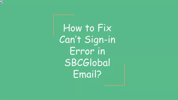 how to fix can t sign in error in sbcglobal email