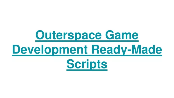 outerspace game development ready made scripts