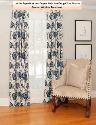 Let the Experts at Just Drapes Help You Design Your Dream Custom Window Treatment