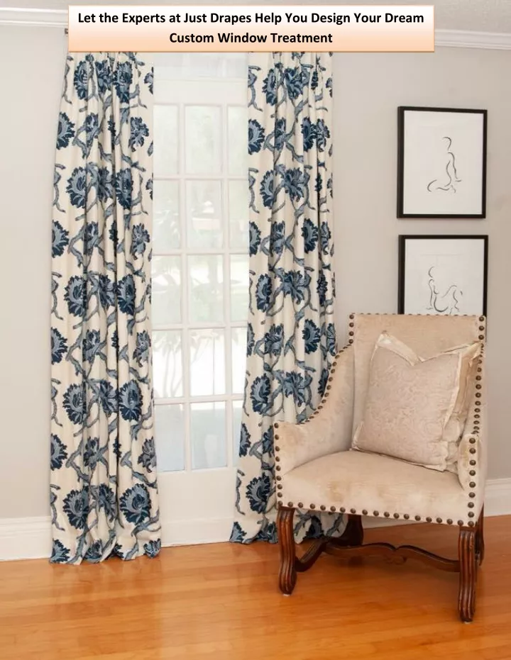 let the experts at just drapes help you design