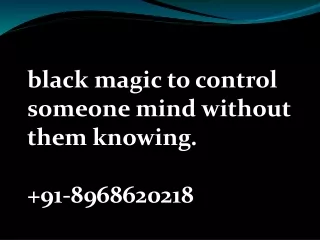 Black Magic to Control Someone Mind Without Them Knowing