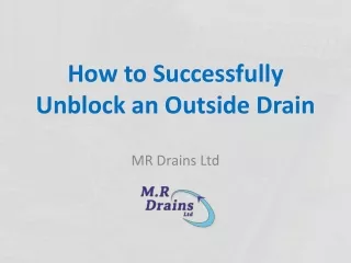 Unblock Outside Drainage System | MR Drains