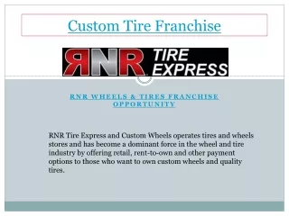 Custom Tire Franchise Opportunity