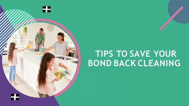 tips to save your bond back cleaning
