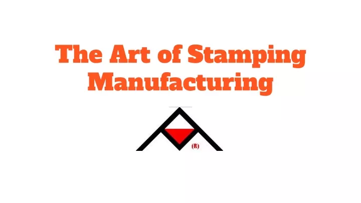 the art of stamping manufacturing