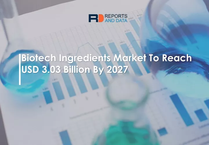 biotech ingredients market to reach