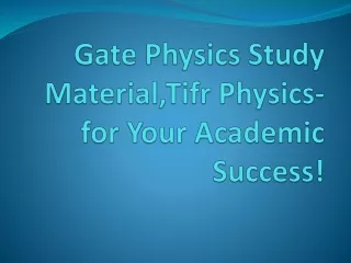 Gate Physics Study Material,Tifr Physics- for Your Academic Success!