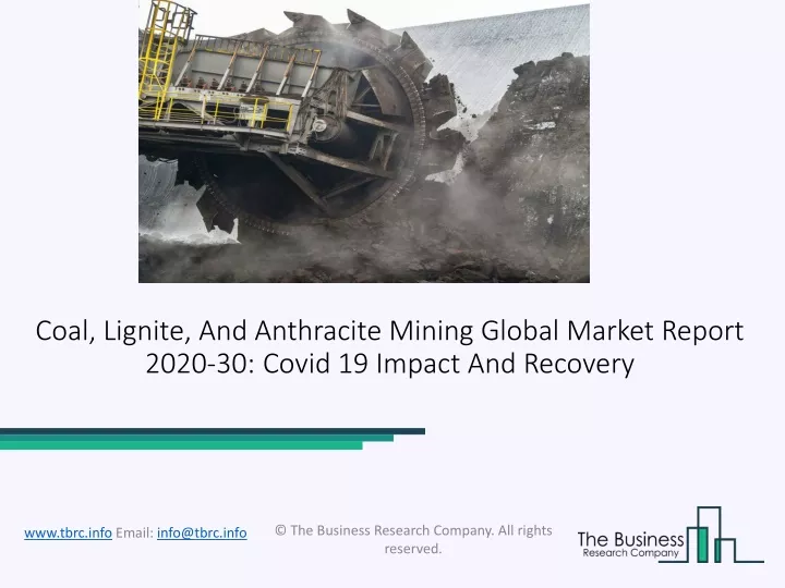 coal lignite and anthracite mining global market report 2020 30 covid 19 impact and recovery