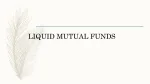 What does Liquid Funds mean - slide 1