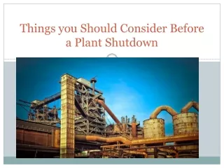Things you Should Consider Before a Plant Shutdown