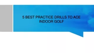 5 Best Practice Drills To Ace Indoor Golf